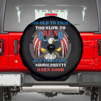 Too Old To Fight Too Slow To Run But I Can Still Shoot Pretty Darn Good Spare Tire Cover Bald Eagle - Wonder Print Shop