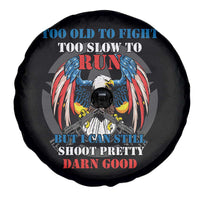 Too Old To Fight Too Slow To Run But I Can Still Shoot Pretty Darn Good Spare Tire Cover Bald Eagle - Wonder Print Shop