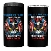 Too Old To Fight Too Slow To Run But I Can Still Shoot Pretty Darn Good 4 in 1 Can Cooler Tumbler Bald Eagle - Wonder Print Shop