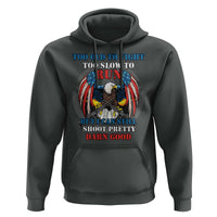 Too Old To Fight Too Slow To Run But I Can Still Shoot Pretty Darn Good Hoodie Bald Eagle - Wonder Print Shop