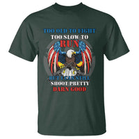 Too Old To Fight Too Slow To Run But I Can Still Shoot Pretty Darn Good T Shirt Bald Eagle - Wonder Print Shop