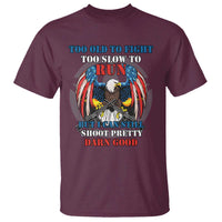 Too Old To Fight Too Slow To Run But I Can Still Shoot Pretty Darn Good T Shirt Bald Eagle - Wonder Print Shop