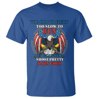 Too Old To Fight Too Slow To Run But I Can Still Shoot Pretty Darn Good T Shirt Bald Eagle - Wonder Print Shop