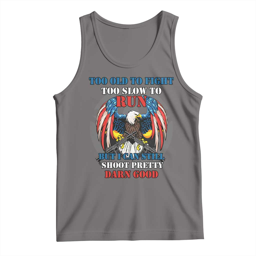Too Old To Fight Too Slow To Run But I Can Still Shoot Pretty Darn Good Tank Top Bald Eagle - Wonder Print Shop