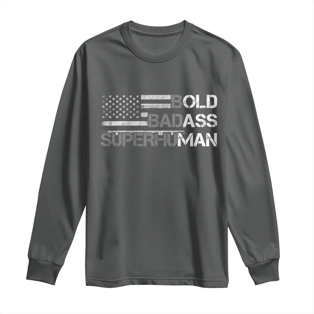 Funny Bold Badass Superhuman Long Sleeve Shirt Vintage American Flag Fathers Day - Wonder Print Shop