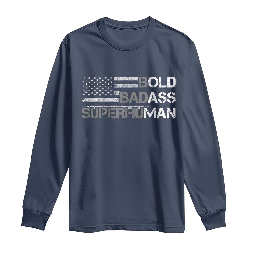 Funny Bold Badass Superhuman Long Sleeve Shirt Vintage American Flag Fathers Day - Wonder Print Shop
