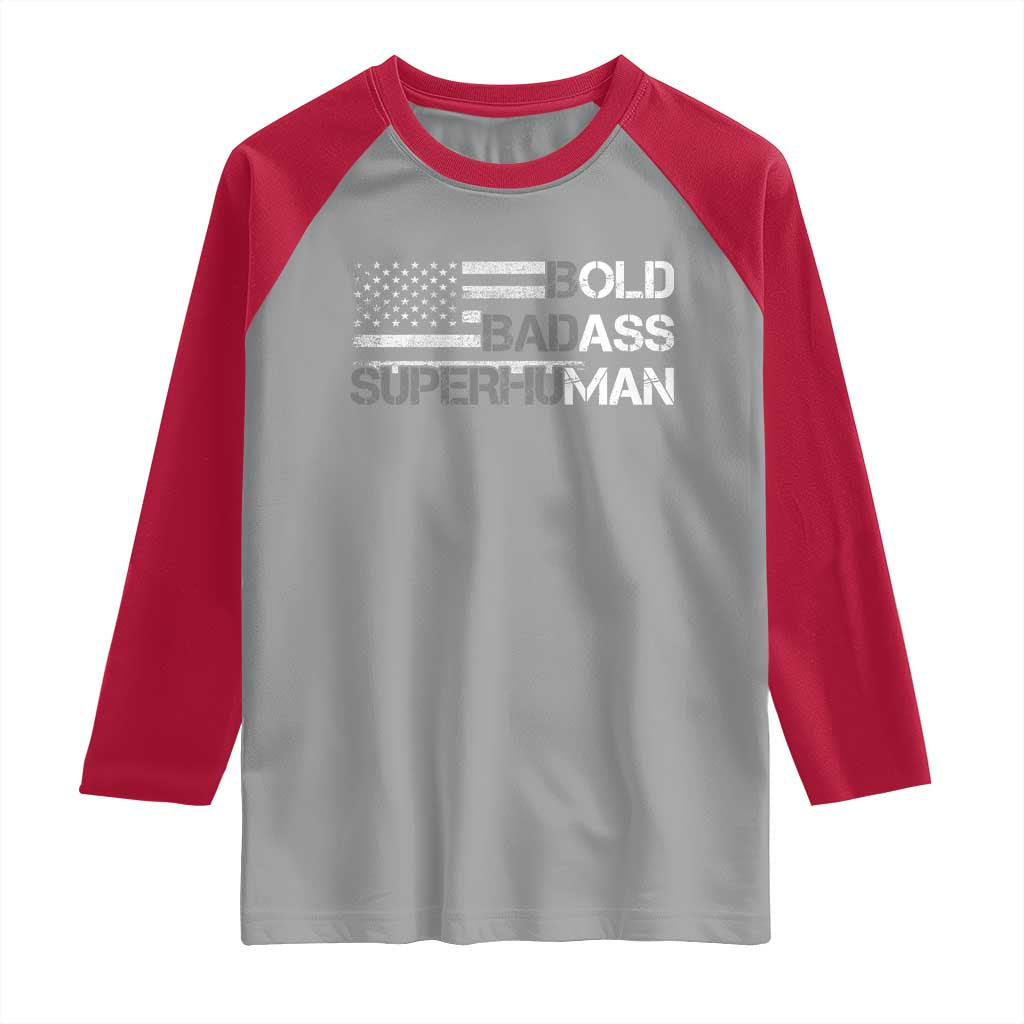 Funny Bold Badass Superhuman Raglan Shirt Vintage American Flag Fathers Day - Wonder Print Shop