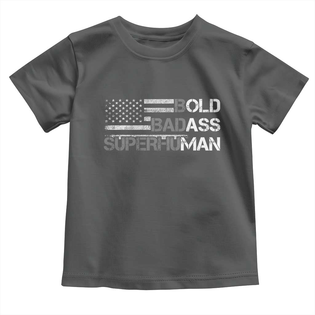 Funny Bold Badass Superhuman Toddler T Shirt Vintage American Flag Fathers Day - Wonder Print Shop