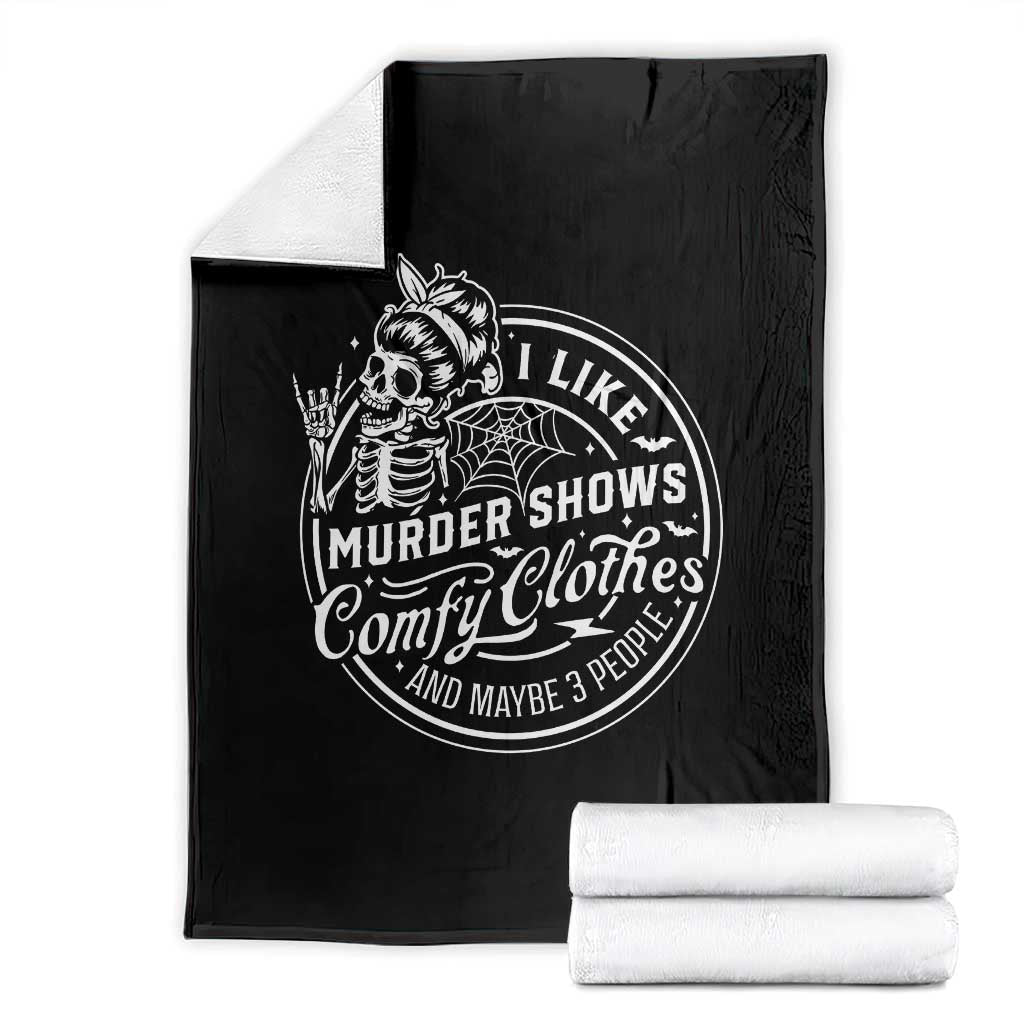 Funny I Like Murder Shows Comfy Clothes And Maybe 3 People Throw Blanket Halloween Crime Show Lover - Wonder Print Shop