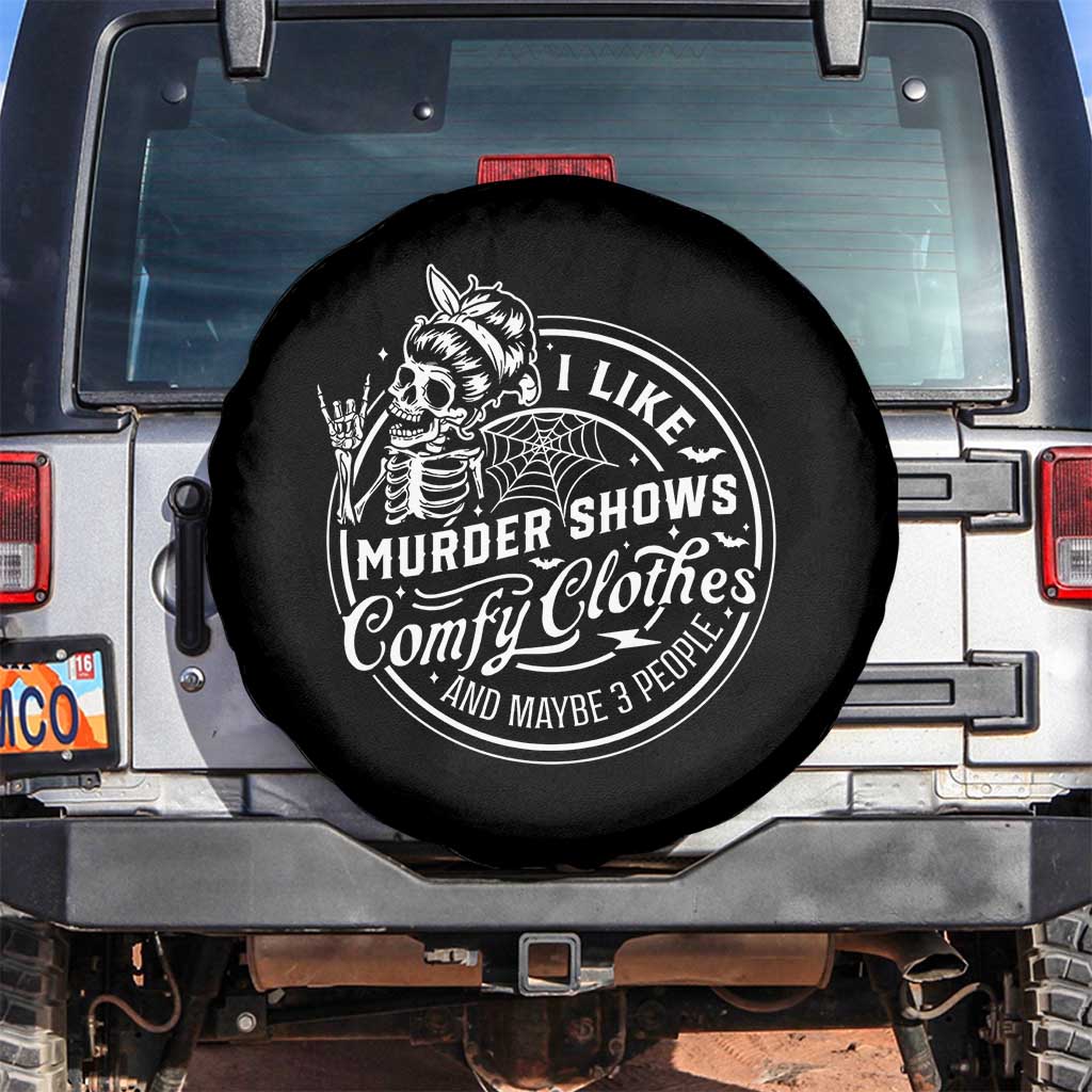 Funny I Like Murder Shows Comfy Clothes And Maybe 3 People Spare Tire Cover Halloween Crime Show Lover - Wonder Print Shop