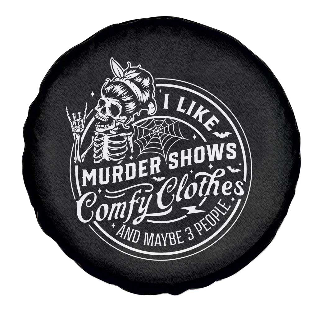 Funny I Like Murder Shows Comfy Clothes And Maybe 3 People Spare Tire Cover Halloween Crime Show Lover - Wonder Print Shop