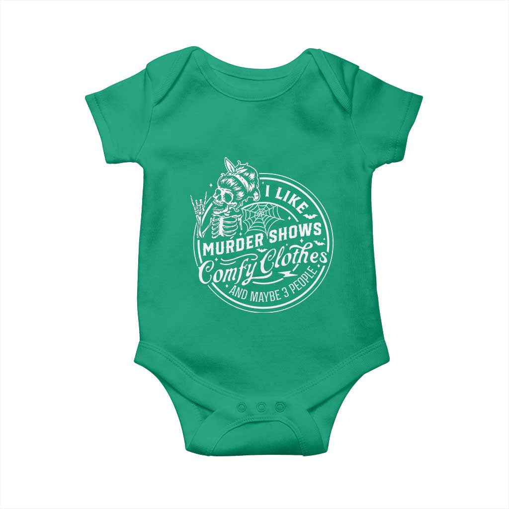 Funny I Like Murder Shows Comfy Clothes And Maybe 3 People Baby Onesie Halloween Crime Show Lover - Wonder Print Shop