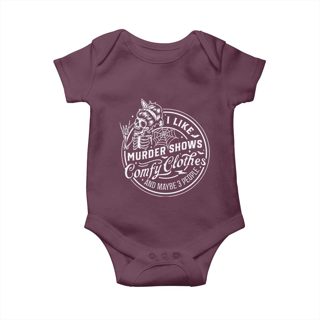 Funny I Like Murder Shows Comfy Clothes And Maybe 3 People Baby Onesie Halloween Crime Show Lover - Wonder Print Shop