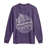 Funny I Like Murder Shows Comfy Clothes And Maybe 3 People Long Sleeve Shirt Halloween Crime Show Lover - Wonder Print Shop