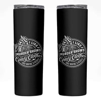 Funny I Like Murder Shows Comfy Clothes And Maybe 3 People Skinny Tumbler Halloween Crime Show Lover - Wonder Print Shop