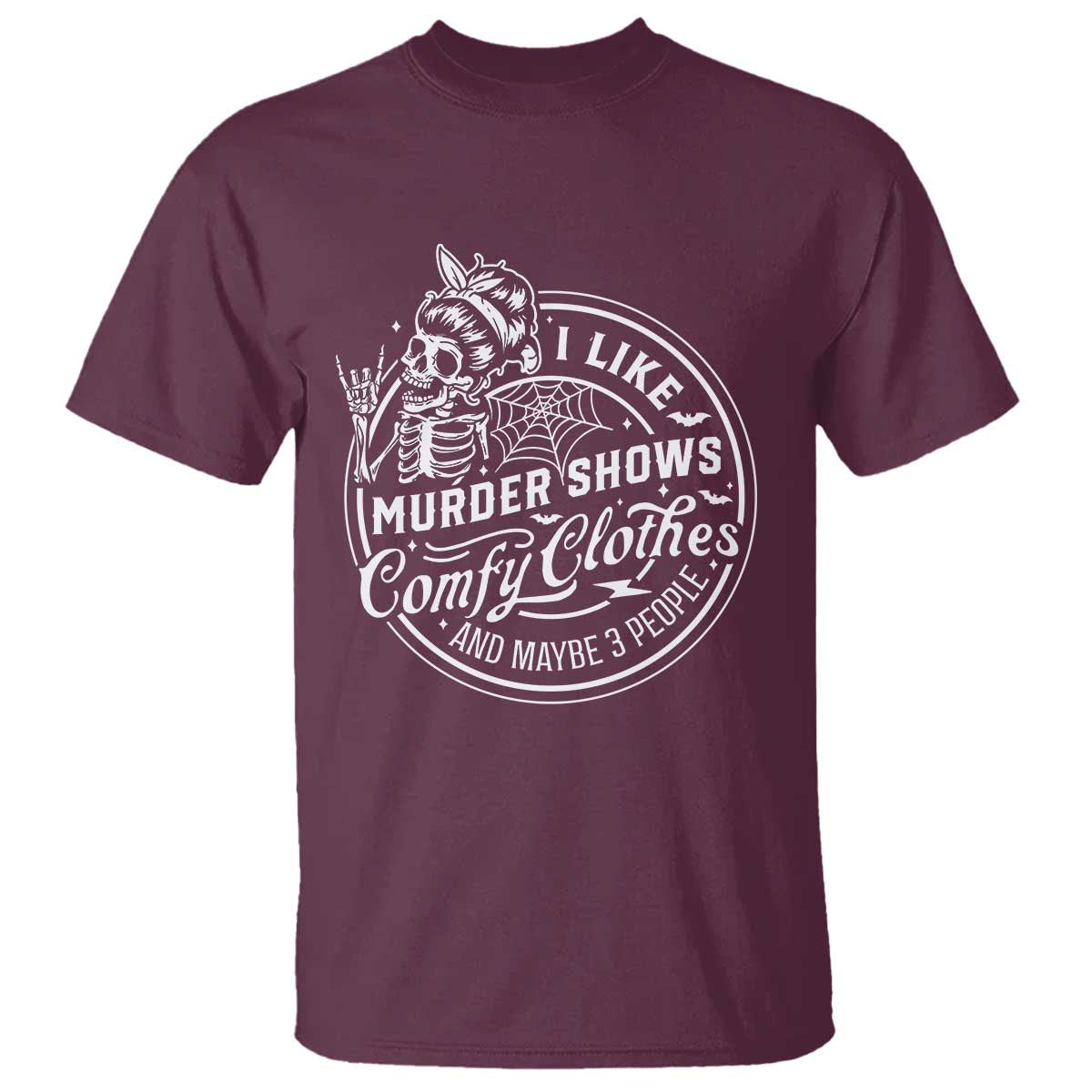 Funny I Like Murder Shows Comfy Clothes And Maybe 3 People T Shirt Halloween Crime Show Lover - Wonder Print Shop