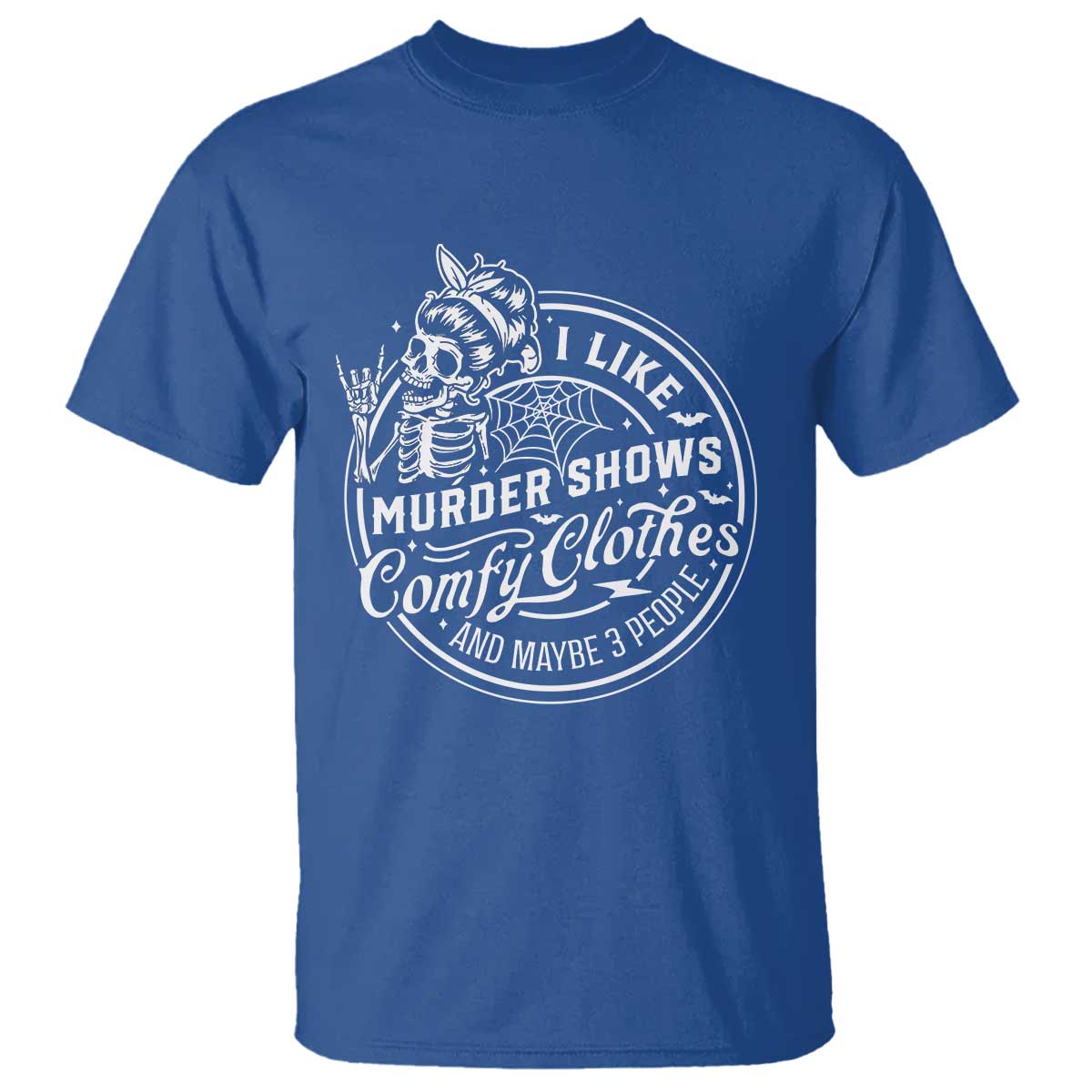 Funny I Like Murder Shows Comfy Clothes And Maybe 3 People T Shirt Halloween Crime Show Lover - Wonder Print Shop