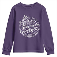 Funny I Like Murder Shows Comfy Clothes And Maybe 3 People Youth Sweatshirt Halloween Crime Show Lover - Wonder Print Shop