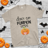 Halloween Pregnancy Reveal T Shirt Don't Eat Pumpkin Seeds Maternity Baby Pumpkin - Wonder Print Shop