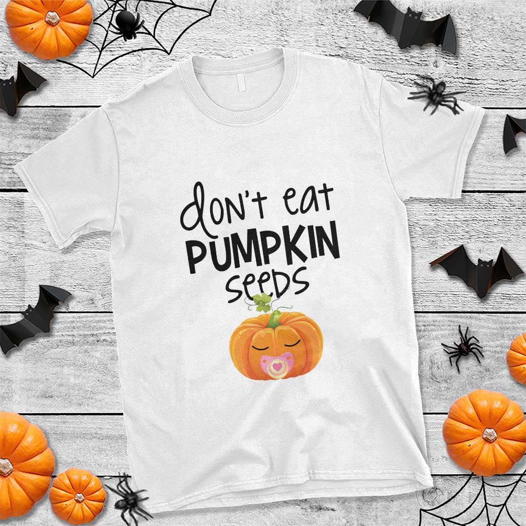 Halloween Pregnancy Reveal T Shirt Don't Eat Pumpkin Seeds Maternity Baby Pumpkin - Wonder Print Shop