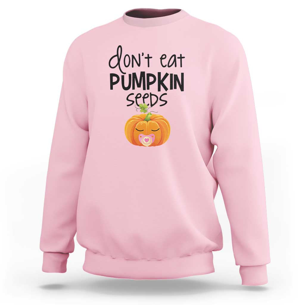 Halloween Pregnancy Reveal Sweatshirt Don't Eat Pumpkin Seeds Maternity Baby Pumpkin - Wonder Print Shop