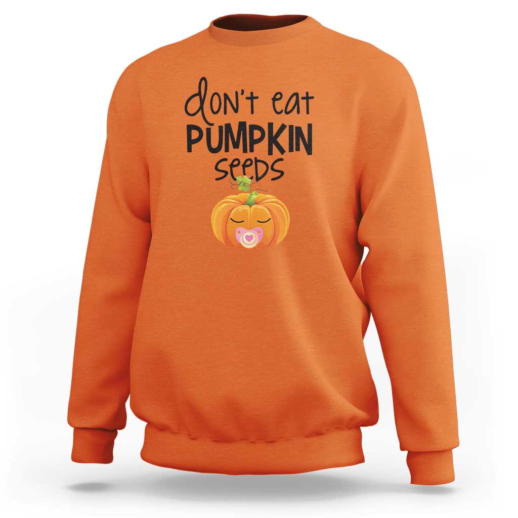 Halloween Pregnancy Reveal Sweatshirt Don't Eat Pumpkin Seeds Maternity Baby Pumpkin - Wonder Print Shop