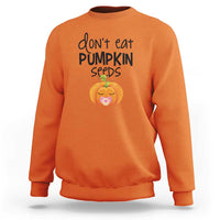 Halloween Pregnancy Reveal Sweatshirt Don't Eat Pumpkin Seeds Maternity Baby Pumpkin - Wonder Print Shop