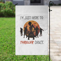 Funny Halloween Garden Flag I'm Just Here To Thriller Dance Zombie Dance Moon - Wonder Print Shop