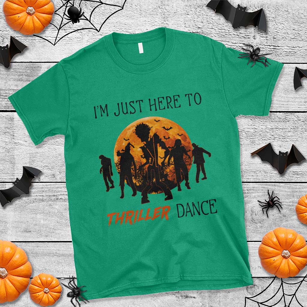 Funny Halloween T Shirt I'm Just Here To Thriller Dance Zombie Dance Moon - Wonder Print Shop