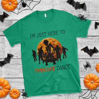 Funny Halloween T Shirt I'm Just Here To Thriller Dance Zombie Dance Moon - Wonder Print Shop