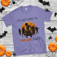 Funny Halloween T Shirt I'm Just Here To Thriller Dance Zombie Dance Moon - Wonder Print Shop