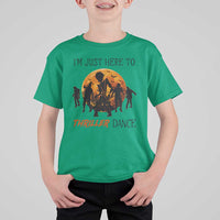Funny Halloween T Shirt For Kid I'm Just Here To Thriller Dance Zombie Dance Moon - Wonder Print Shop