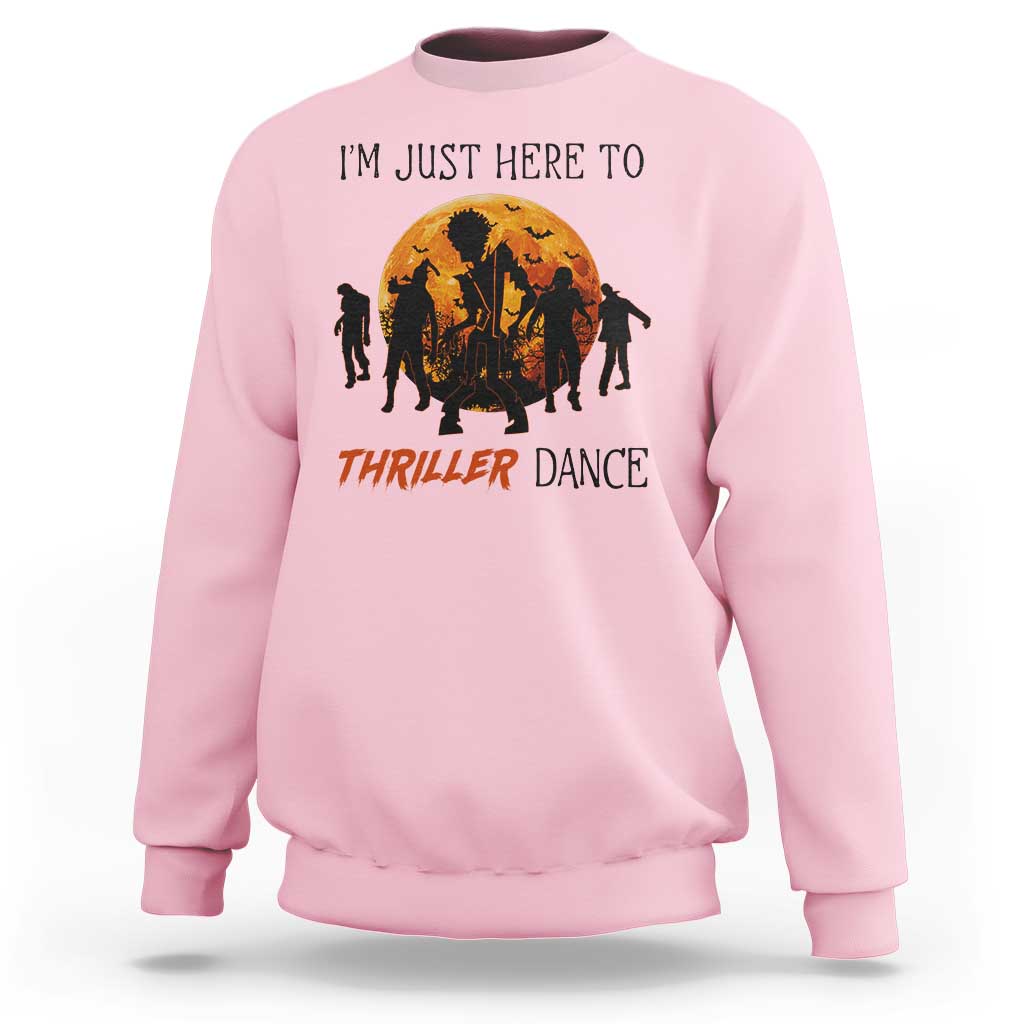 Funny Halloween Sweatshirt I'm Just Here To Thriller Dance Zombie Dance Moon - Wonder Print Shop