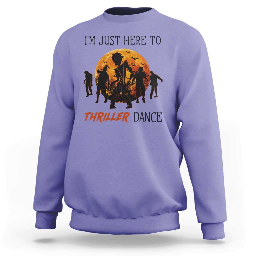 Funny Halloween Sweatshirt I'm Just Here To Thriller Dance Zombie Dance Moon - Wonder Print Shop