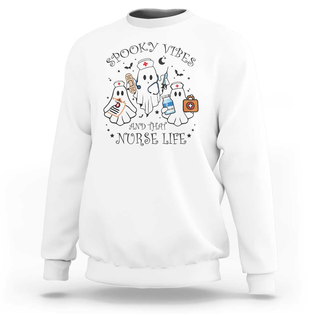 Halloween Nurse Sweatshirt Spooky Vibes And That Nurse Life Ghost - Wonder Print Shop