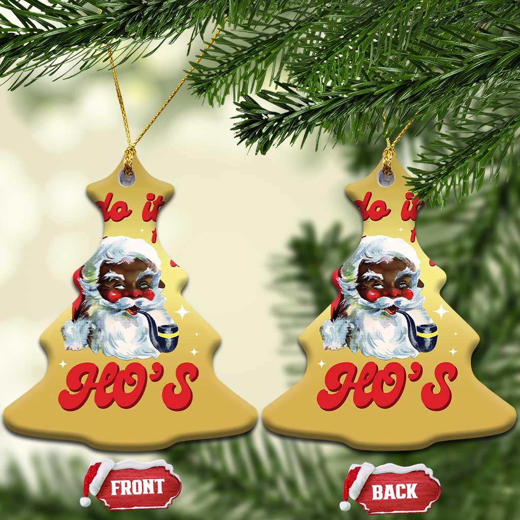 Funny I Do It For The Ho's Christmas Ornament Xmas Naughty Santa - Wonder Print Shop