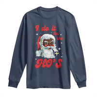 Funny I Do It For The Ho's Long Sleeve Shirt Christmas Naughty Santa