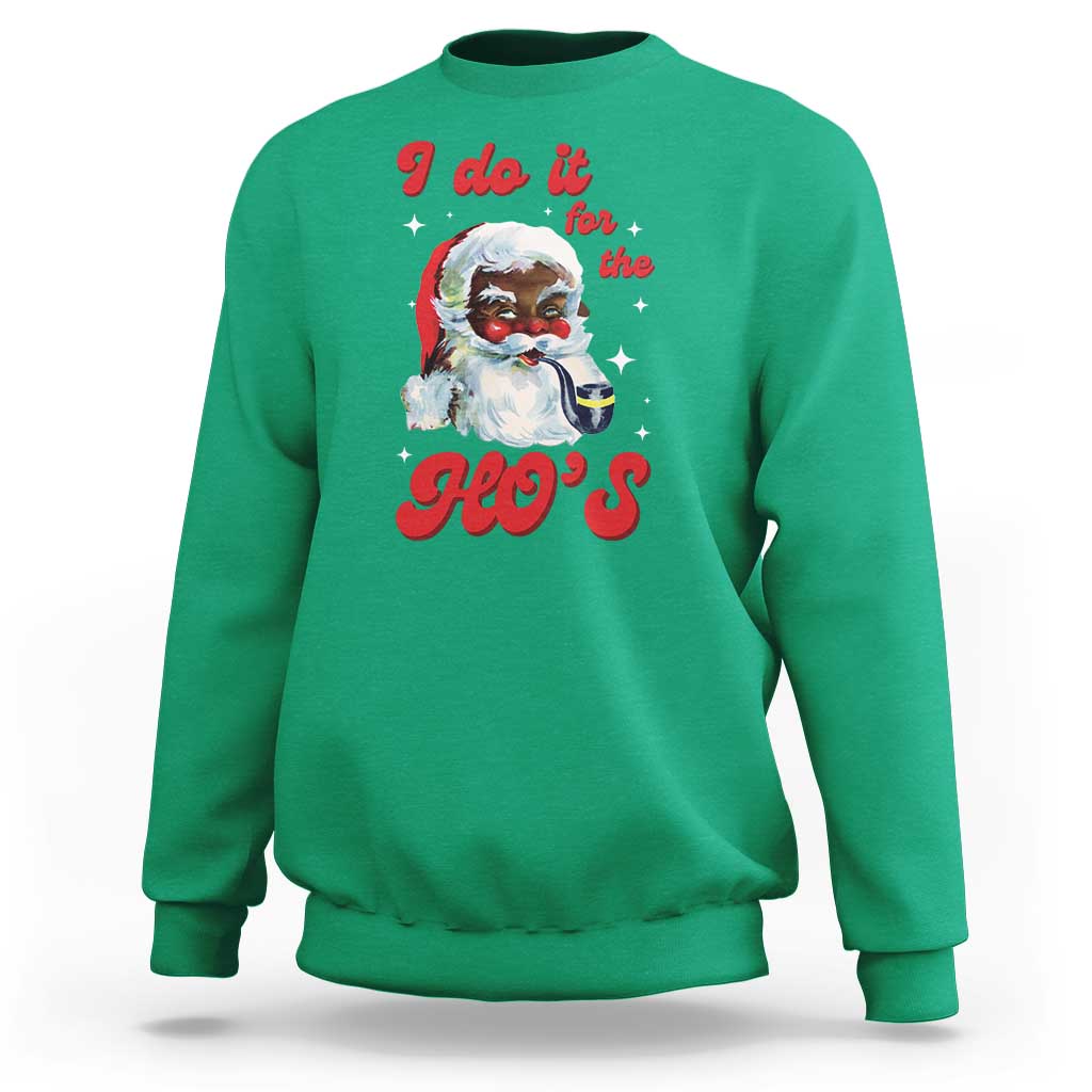 Funny I Do It For The Ho's Sweatshirt Christmas Naughty Santa - Wonder Print Shop