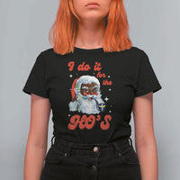 Funny I Do It For The Ho's T Shirt For Women Christmas Naughty Santa - Wonder Print Shop