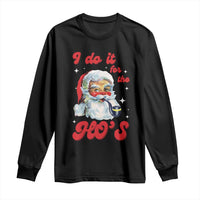 Funny I Do It For The Ho's Long Sleeve Shirt Christmas Black Naughty Santa