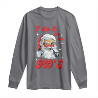 Funny I Do It For The Ho's Long Sleeve Shirt Christmas Black Naughty Santa