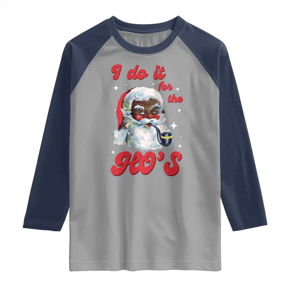 Funny I Do It For The Ho's Raglan Shirt Christmas Naughty Santa - Wonder Print Shop