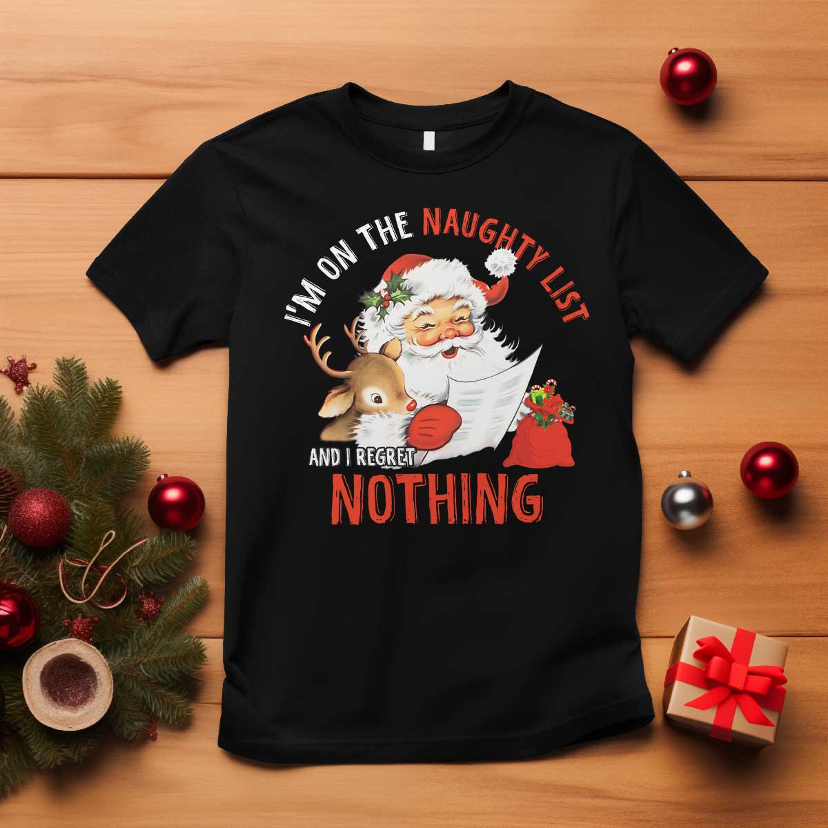 Funny Christmas Santa T Shirt I'm On The Naughty List And I Regret Nothing - Wonder Print Shop