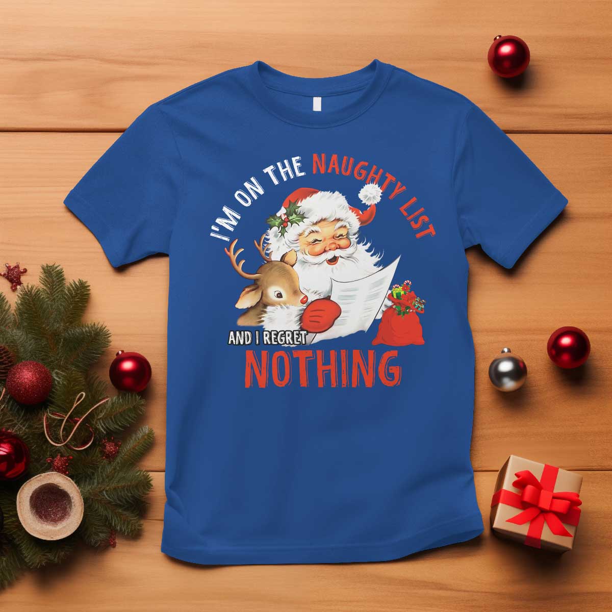 Funny Christmas Santa T Shirt I'm On The Naughty List And I Regret Nothing - Wonder Print Shop