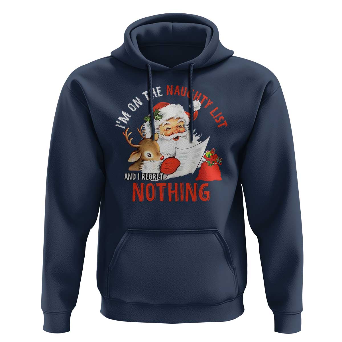 Funny Christmas Santa Hoodie I'm On The Naughty List And I Regret Nothing