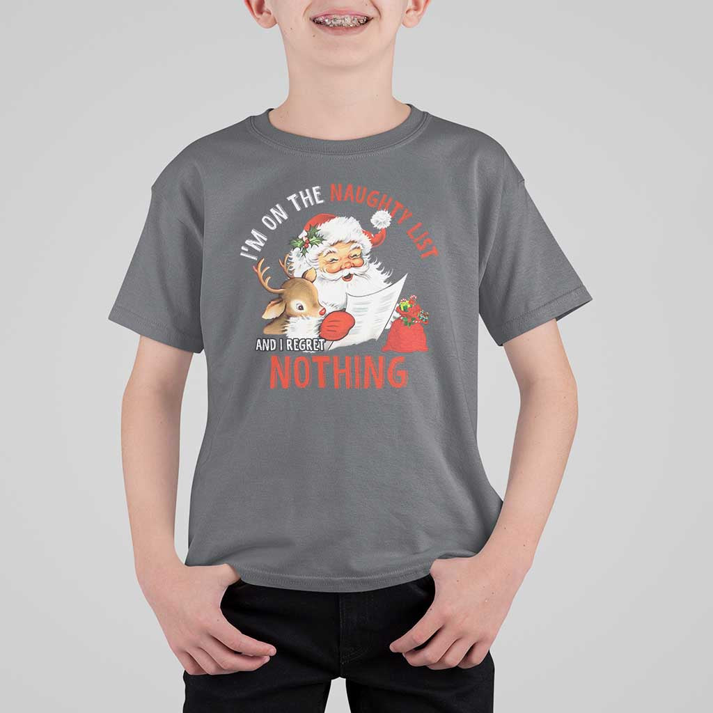Funny Christmas Santa T Shirt For Kid I'm On The Naughty List And I Regret Nothing - Wonder Print Shop
