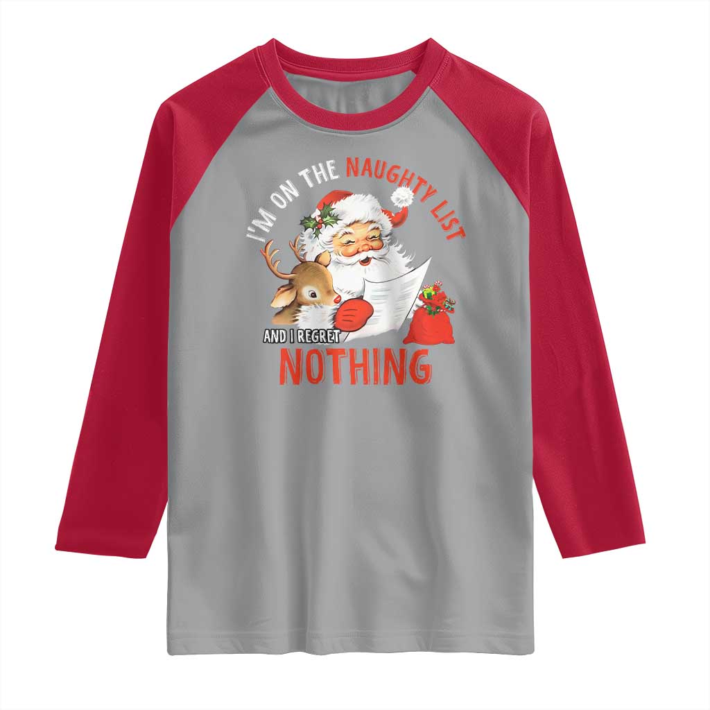 Funny Christmas Santa Raglan Shirt I'm On The Naughty List And I Regret Nothing - Wonder Print Shop