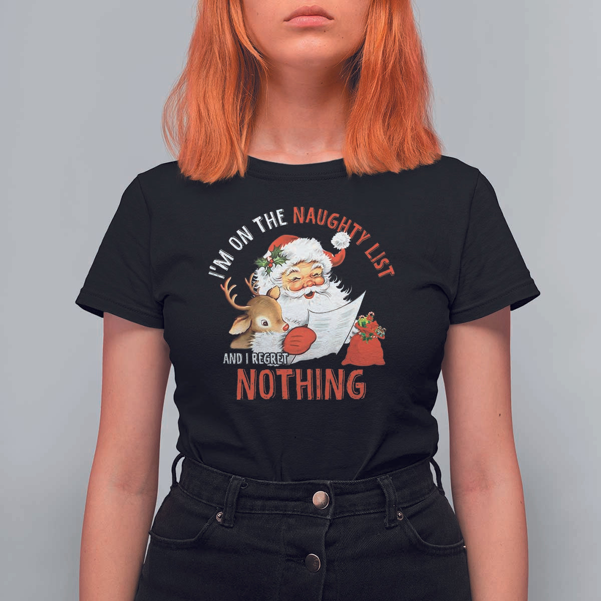 Funny Christmas Santa T Shirt For Women I'm On The Naughty List And I Regret Nothing - Wonder Print Shop