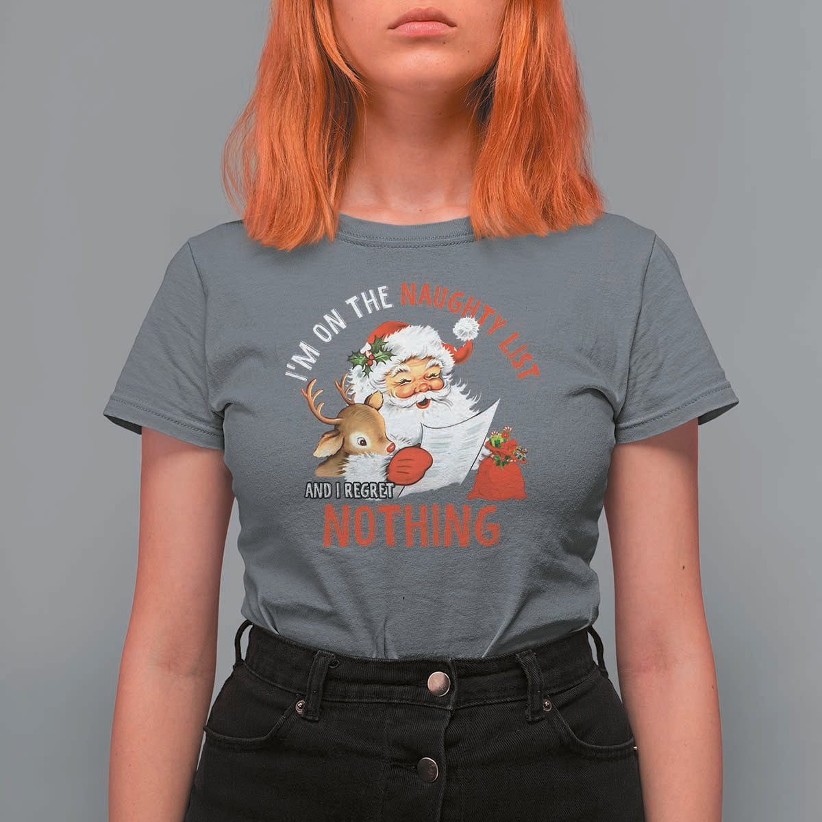 Funny Christmas Santa T Shirt For Women I'm On The Naughty List And I Regret Nothing - Wonder Print Shop