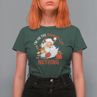 Funny Christmas Santa T Shirt For Women I'm On The Naughty List And I Regret Nothing - Wonder Print Shop